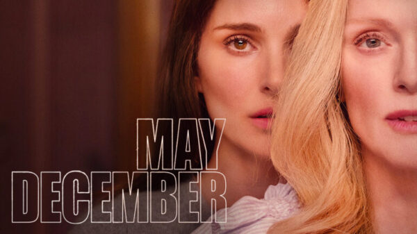 May December — Unsettling Unforgettable | London Cult.
