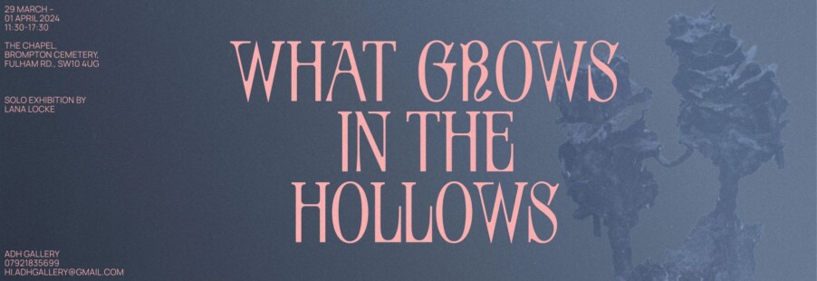 Lana Locke. Brompton Chapel exhibition “What Grows in the Hollows” | London Cult.